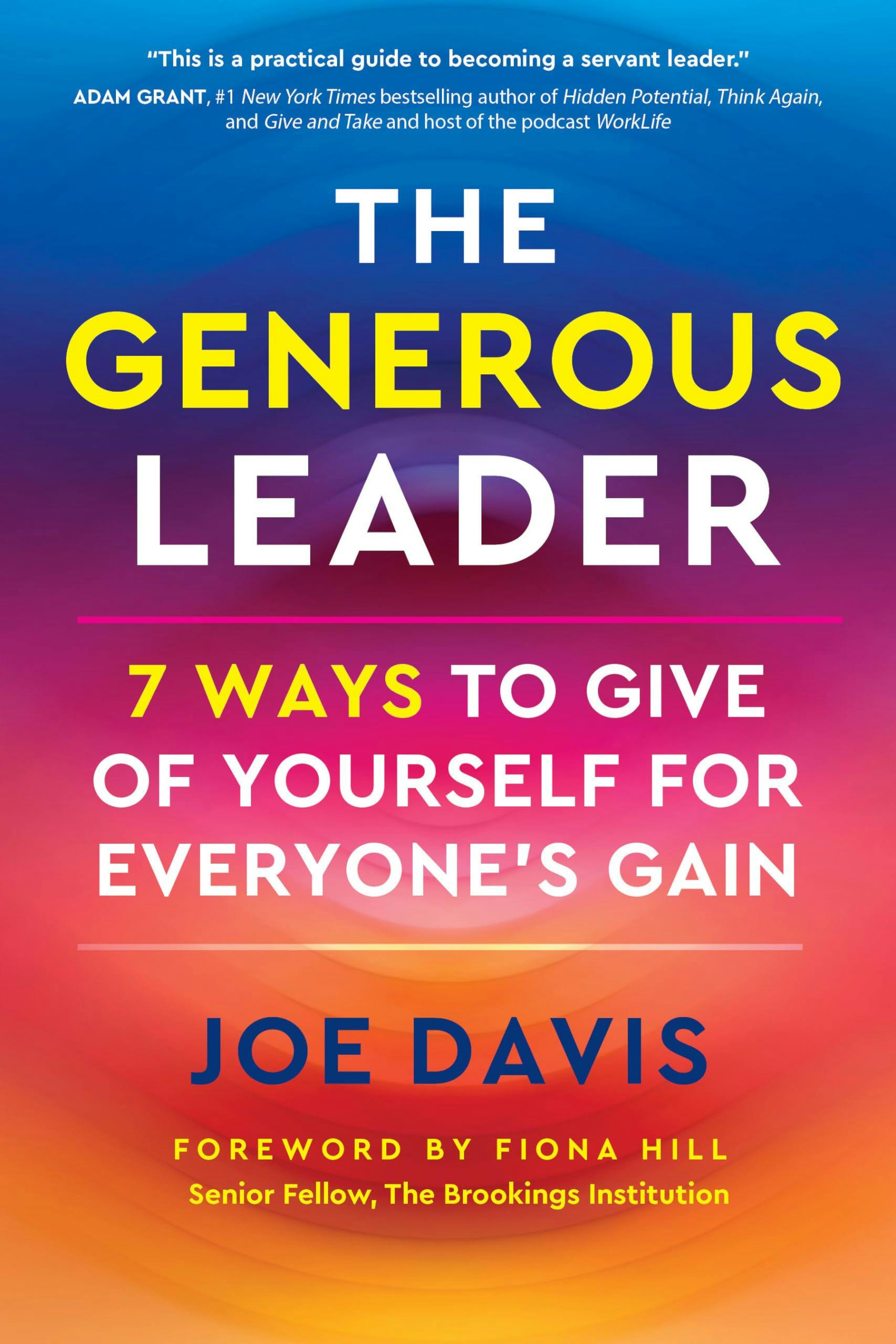 Joe Davis - *The Generous Leader: 7 Ways to Give of Yourself for Everyone’s Gain*