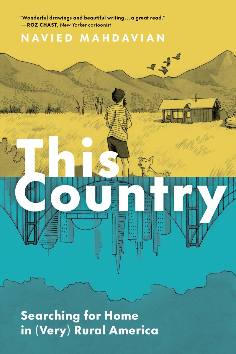Navied Mahdavian - *This Country: Searching for Home in (Very) Rural America*