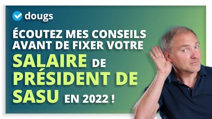 Rémunération du président de SASU en 2022 : salaire minimum et optimal