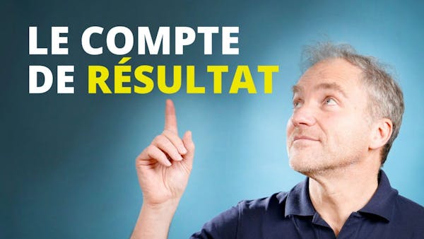 Le compte de résultat expliqué en 3 minutes chrono !