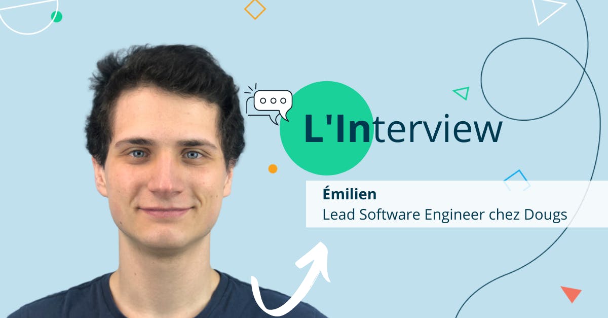 [Interview Dougs] Une journée dans la peau d’Émilien, Lead Software Engineer