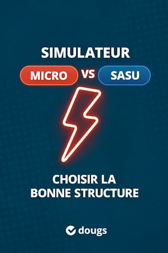 Simulateur Dougs : Micro vs SASU, choisir la bonne structure