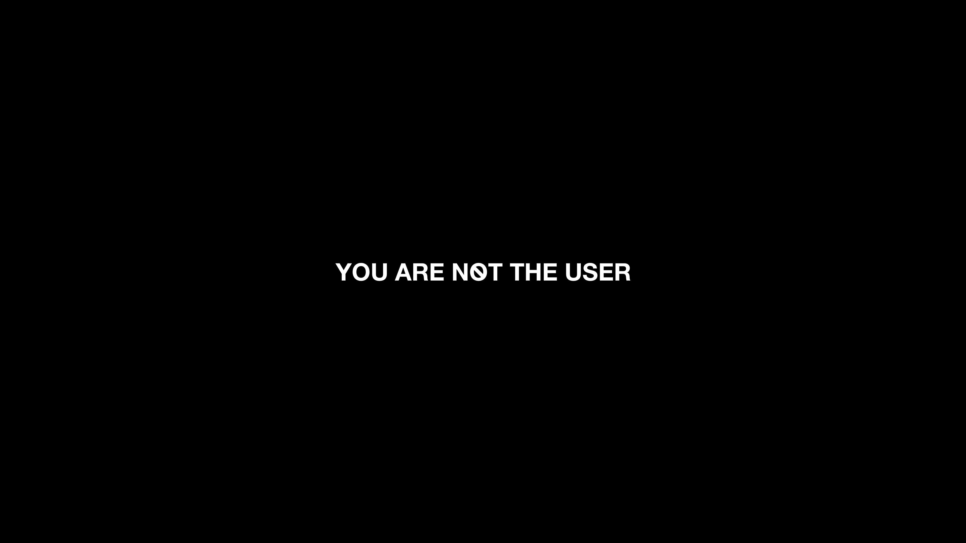 you are not the user, desktop wallpaper