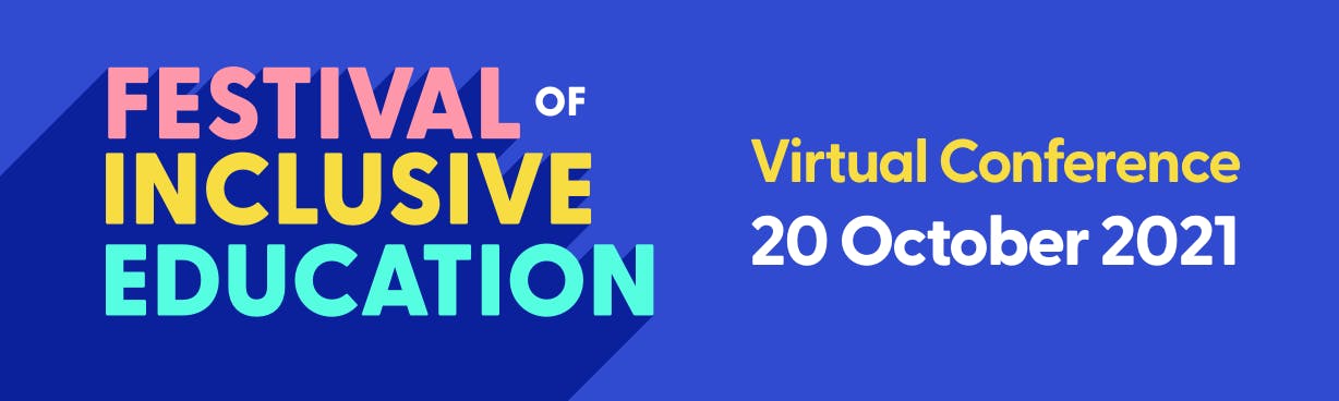 Festival of Inclusive Education Virtual Conference 20 October 2021