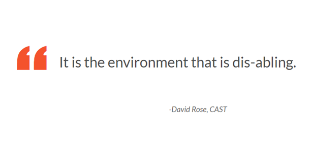 David Rose quote: "It is the environment that is dis-abling"