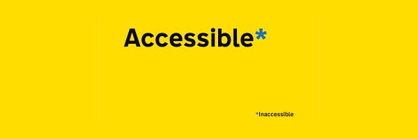The word ‘Accessible’ shown in large black font on a yellow background. The word ‘Inaccessible’ shown in small black font on a yellow background.