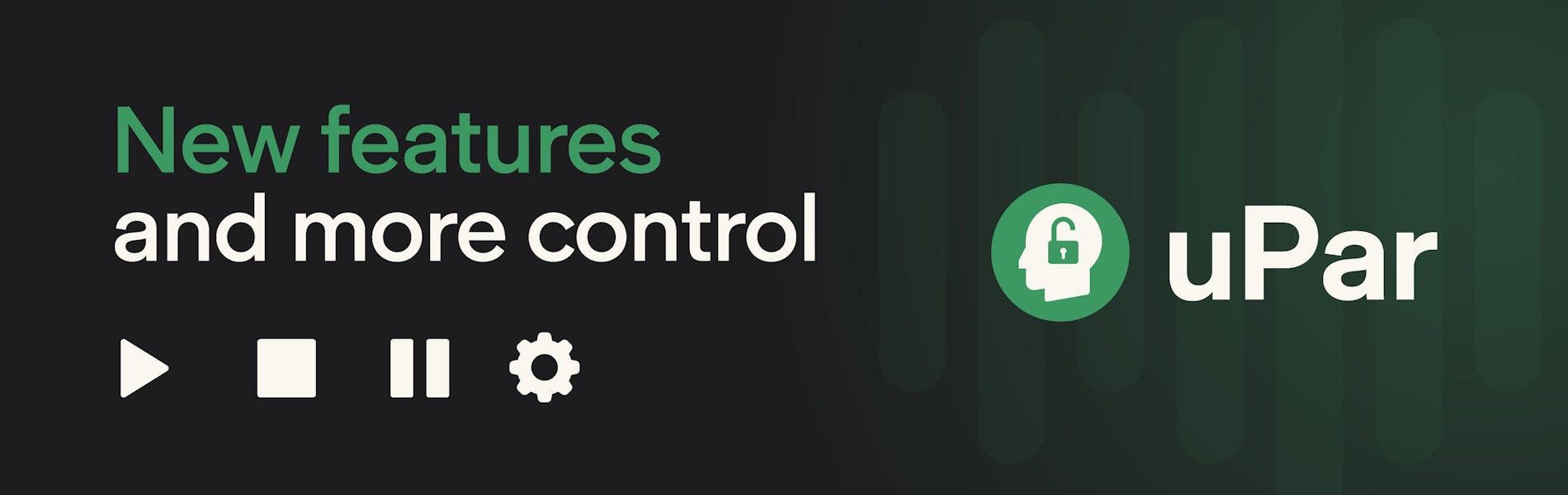 New features and more control. uPar