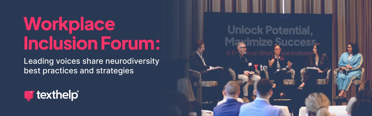Texthelp's Workplace Inclusion Forum panel speakers and Text: Leading voices share neurodiversity best practices and strategies. Texthelp logo.