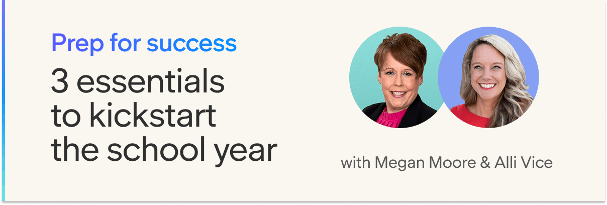 Prep for success: 3 essentials to kickstart the school year with Megan Moore and Alli Vice
