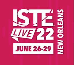 ISTE Live 22. June 26-29. New Orleans.