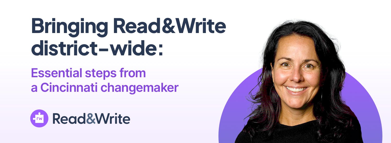 Webinar Promotion Image. Live Webinar Tuesday May 7th. Bringing Read&Write district-wide: Essential steps from a Cinicinnati changemaker Julie Bassett.