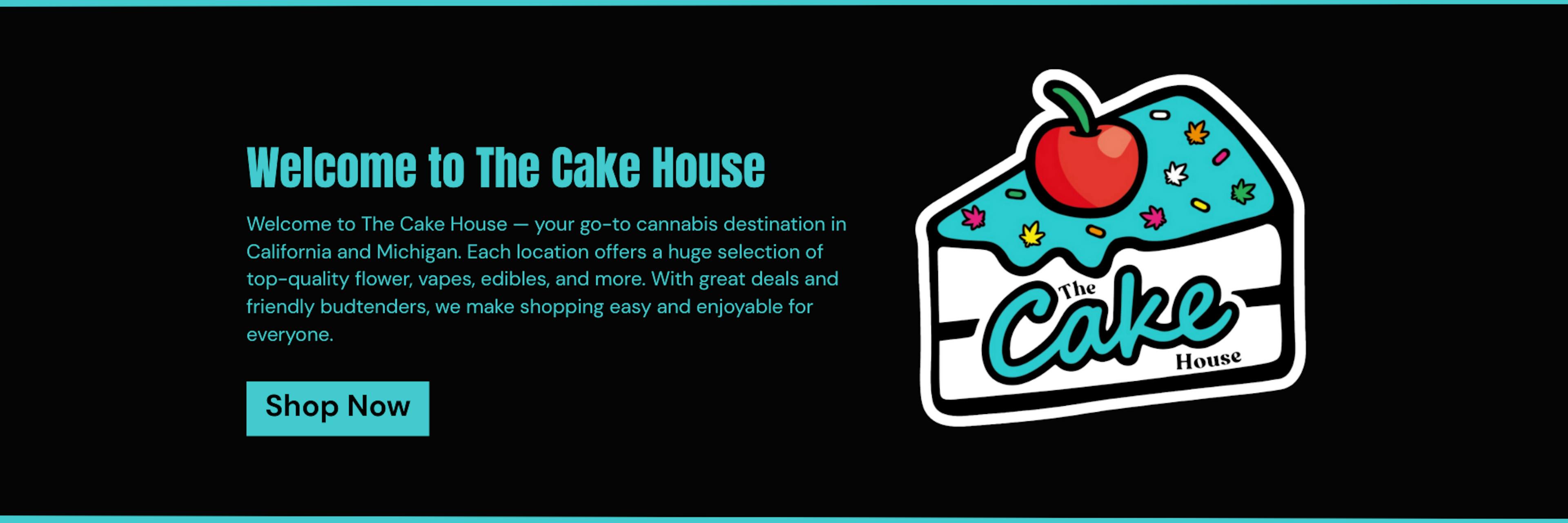 Welcome to The Cake House — your go-to cannabis destination in California and Michigan. Each location offers a huge selection of top-quality flower, vapes, edibles, and more. With great deals and friendly budtenders, we make shopping easy and enjoyable for everyone.