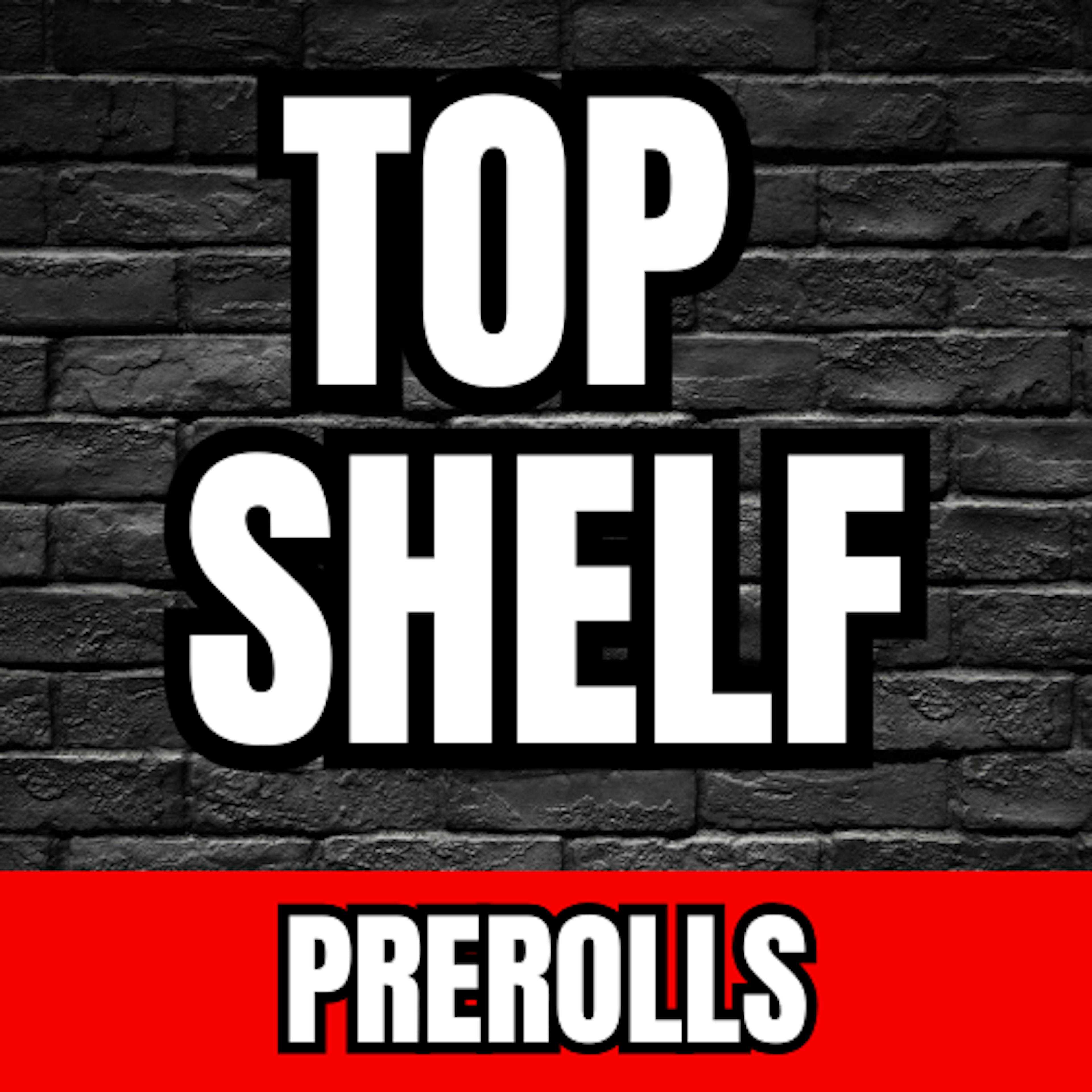 Shop Top Shelf Prerolls at The Cake House
