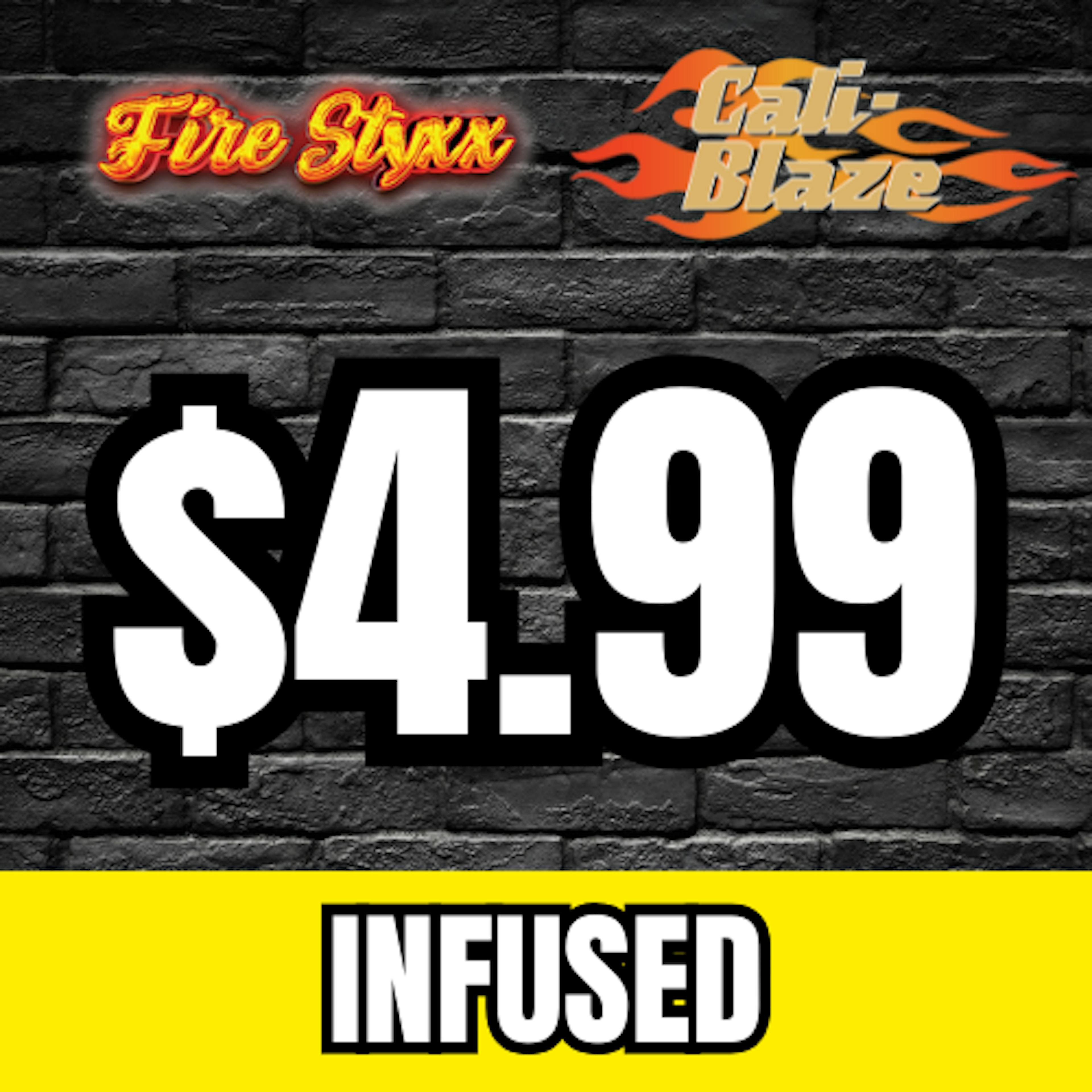 Shop $4.99 Infused Fire Styxx or Cali Blaze