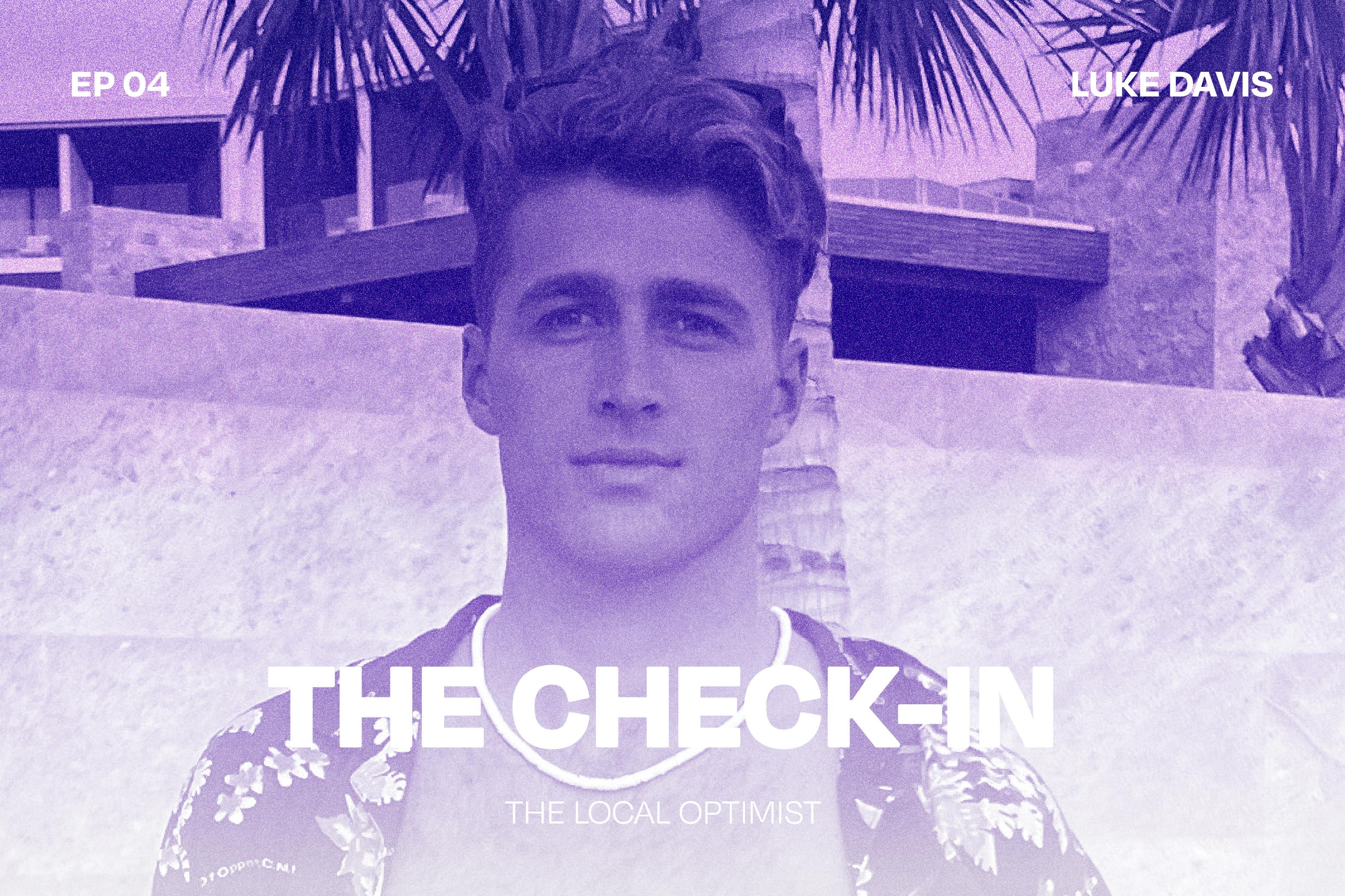 The Check-In Episode 4: Luke Davis