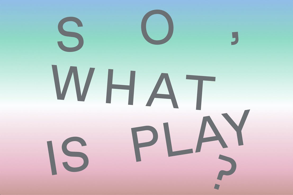 So, What Is Play?