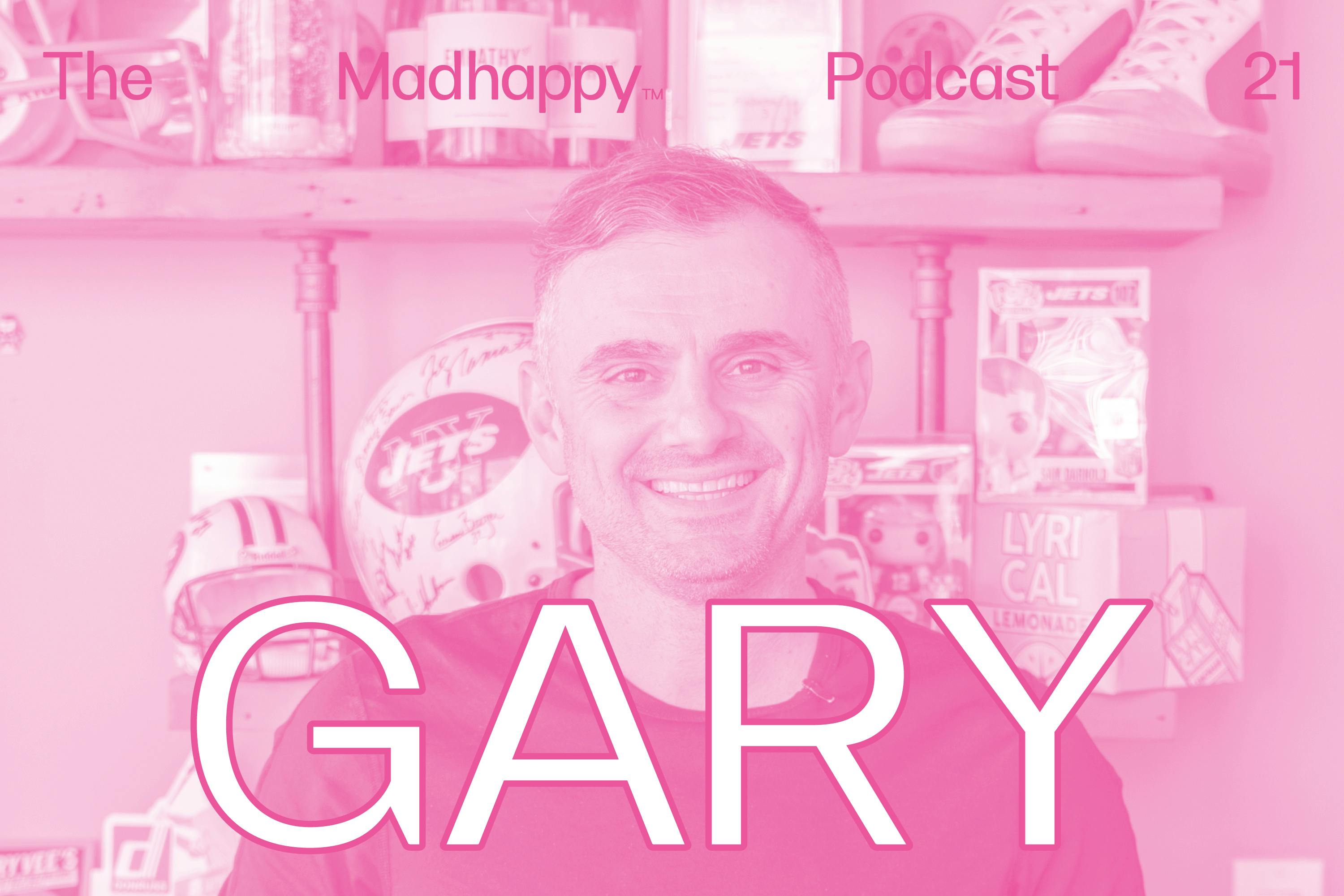 Episode 21: Gary Vee