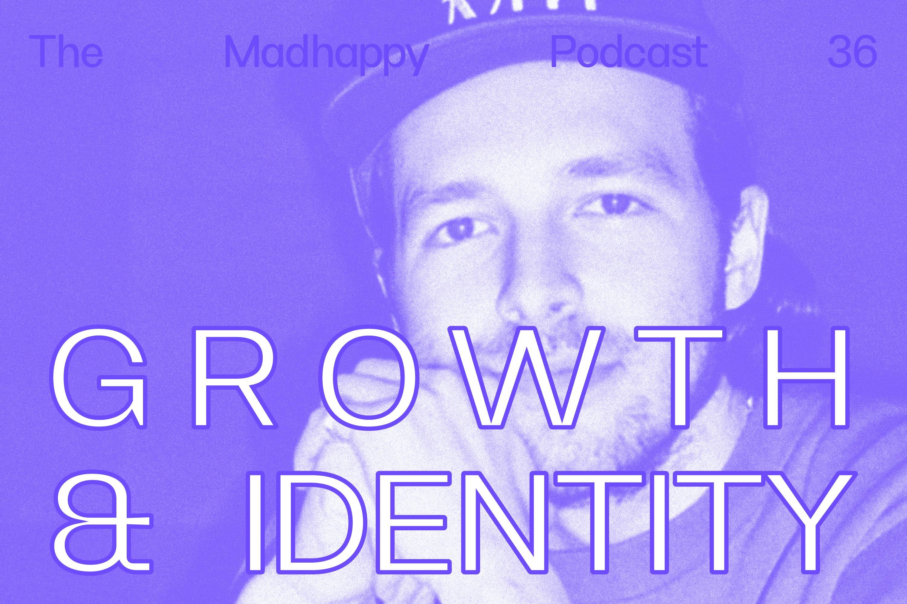 Episode 36: Growth & Identity