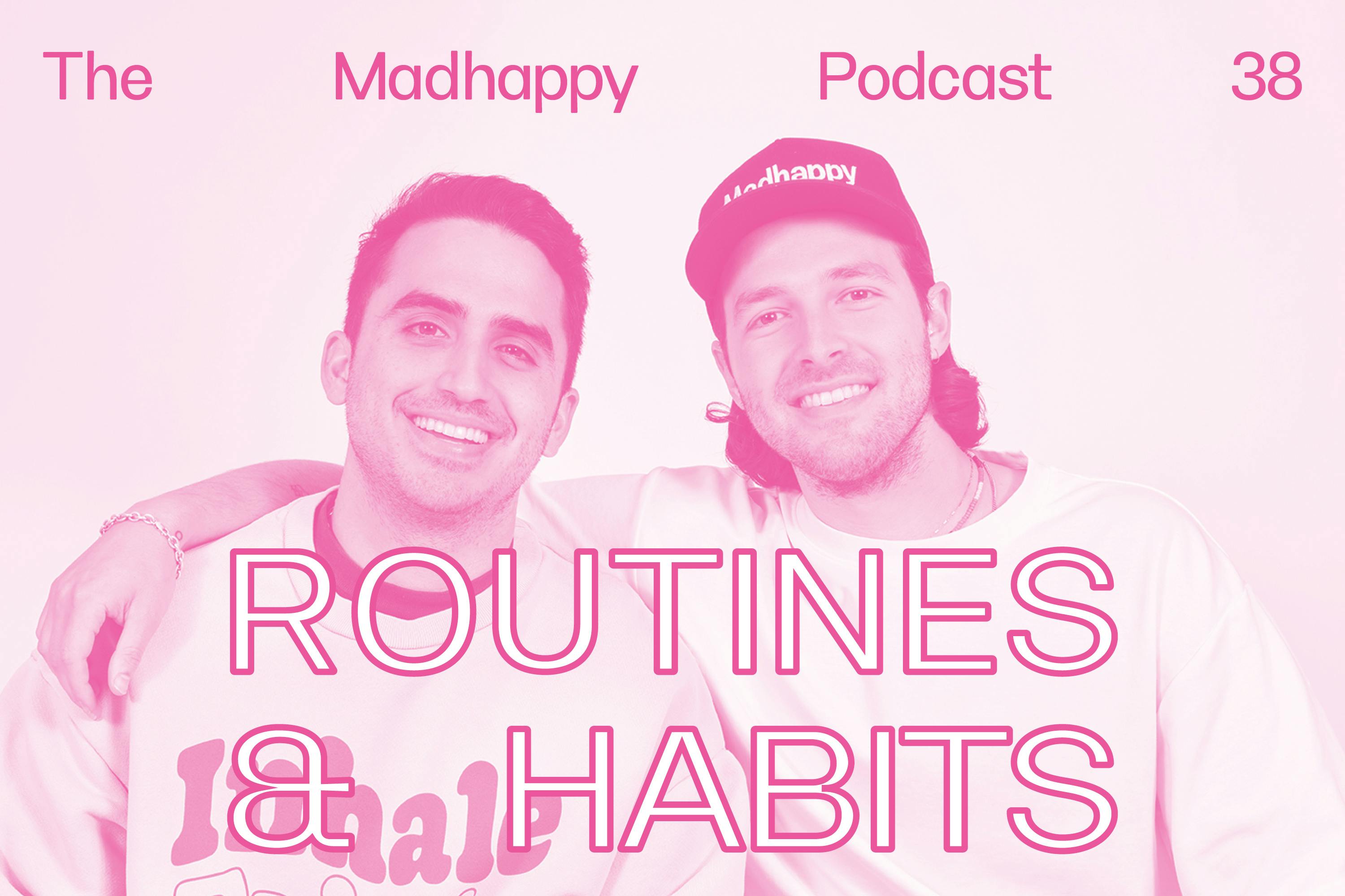 Episode 38: Habits & Routine