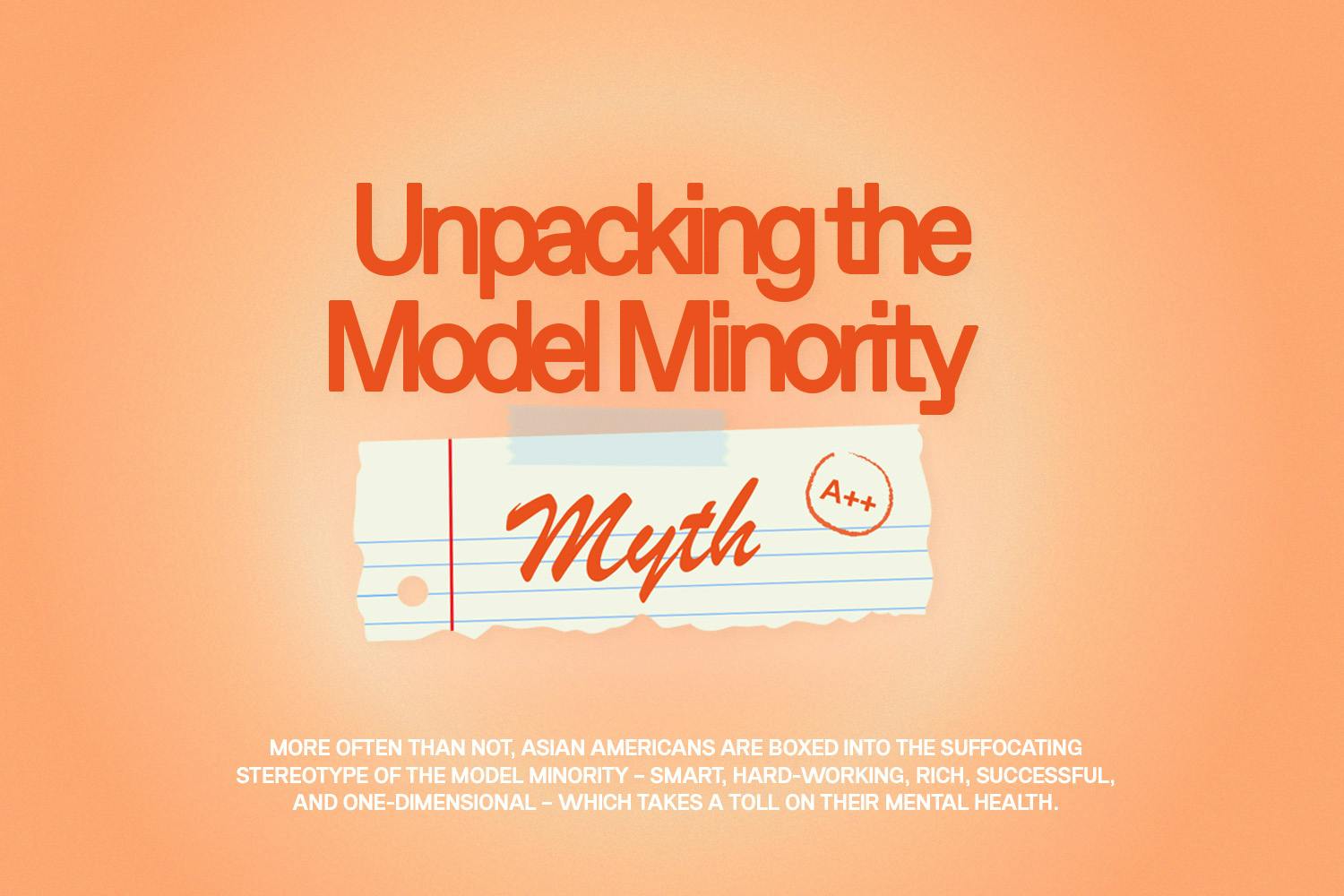 More Than a Monolith: Unpacking the Model Minority Myth
