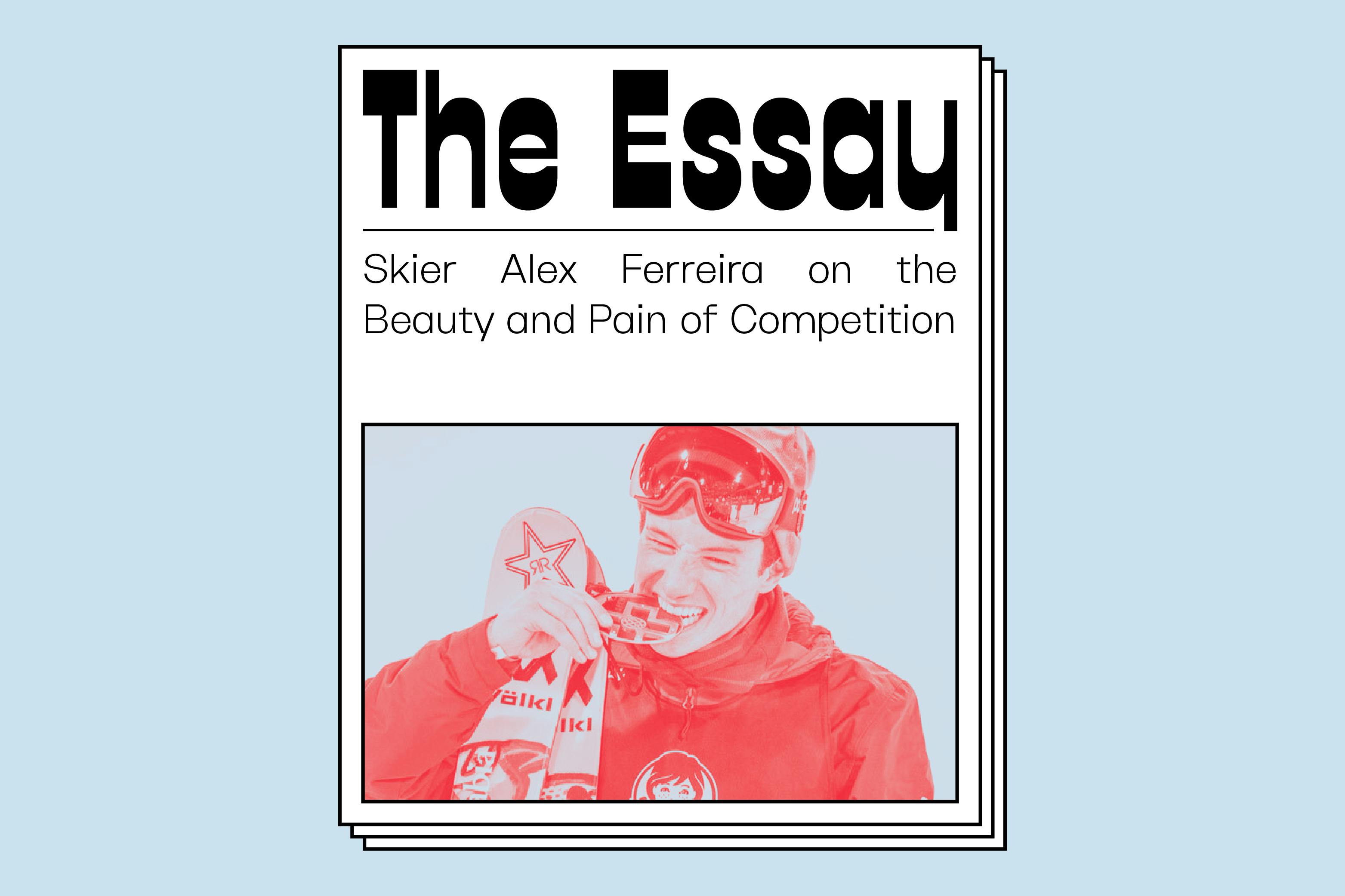 The Essay: Skier Alex Ferreira on the Beauty and Pain of Competition