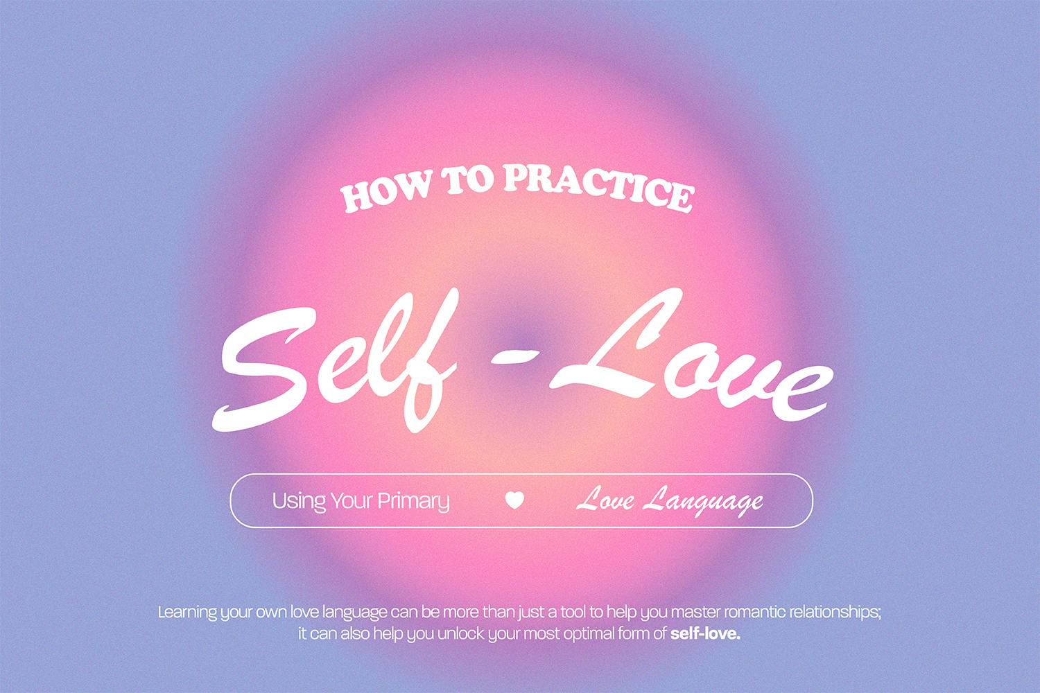 Practicing Self Love Using Your Love Language