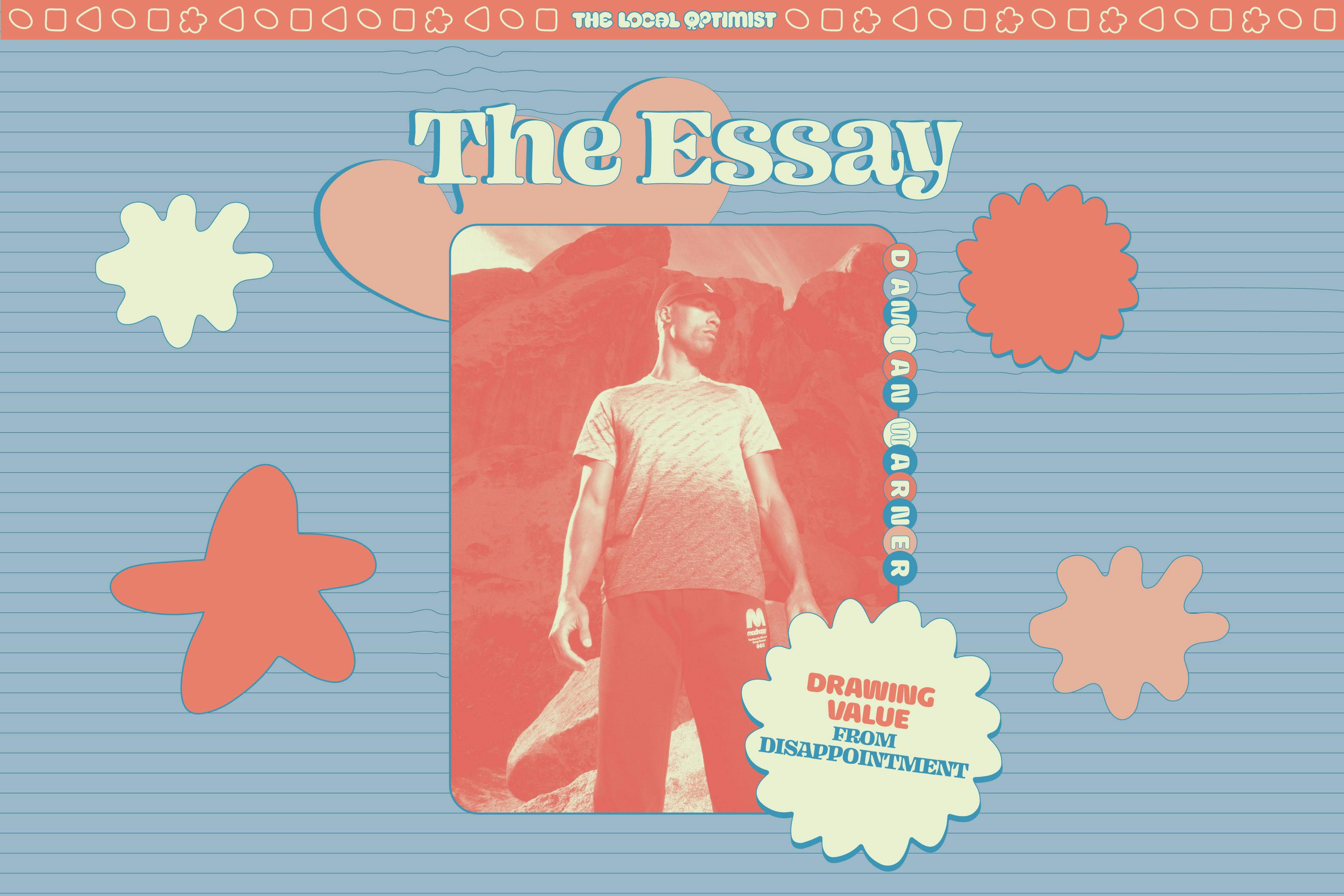 The Essay: Drawing Value From Dissapointment