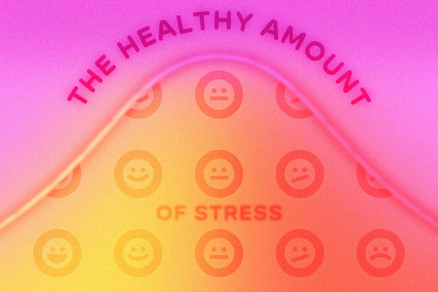 The Healthy Amount of Stress (+ How to Get There)