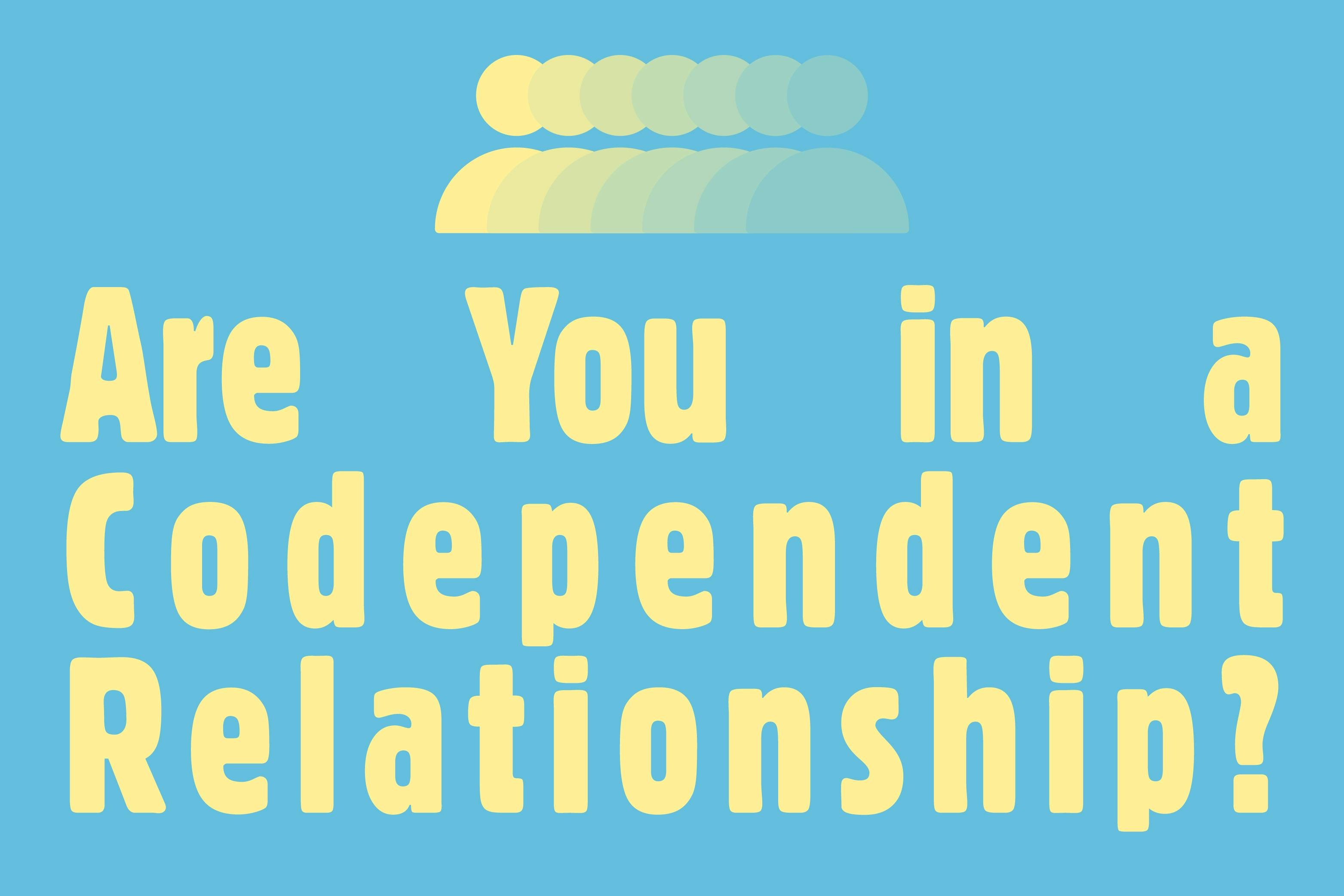 Are You in a Codependent Relationship?