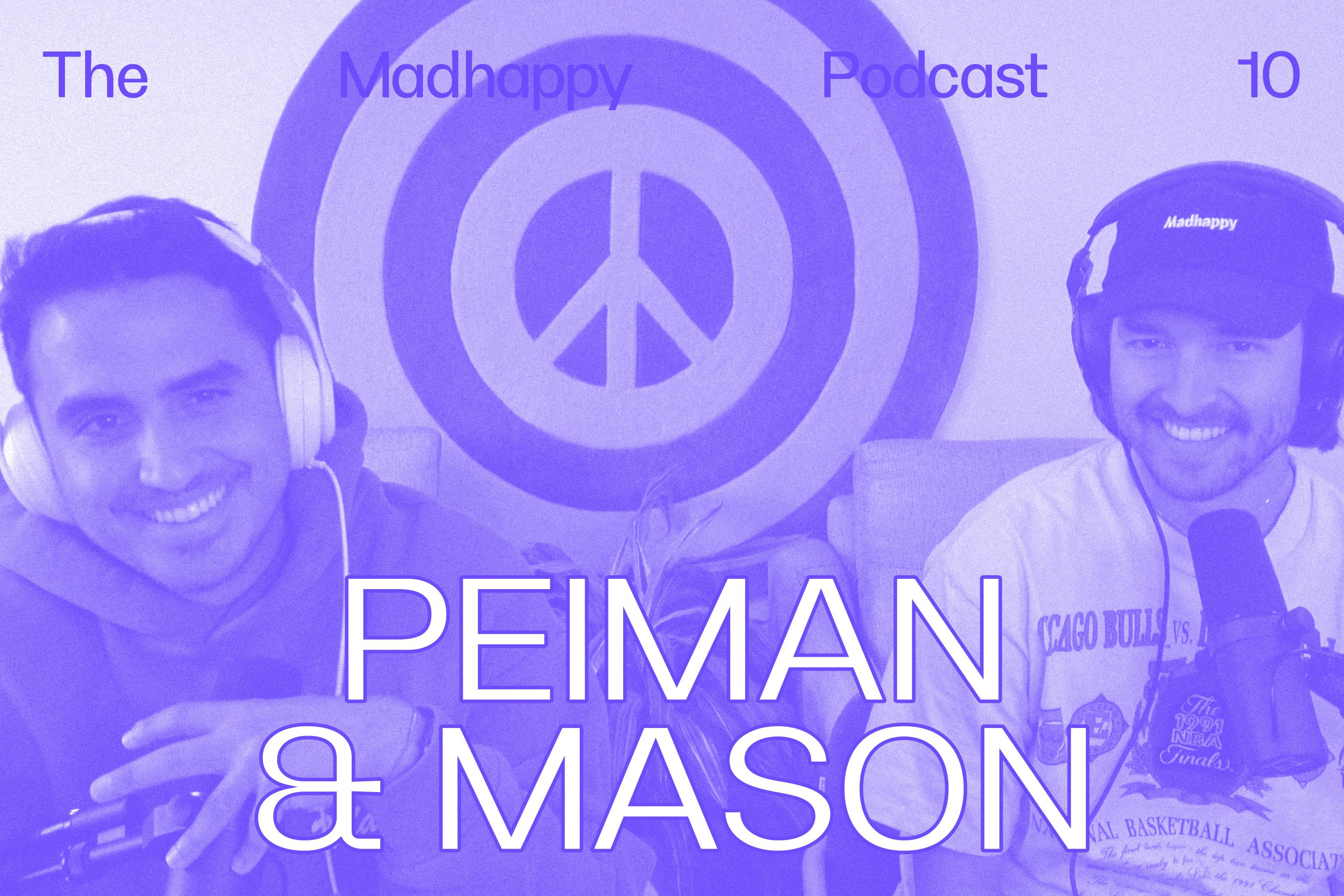 Episode 10: Peiman & Mason