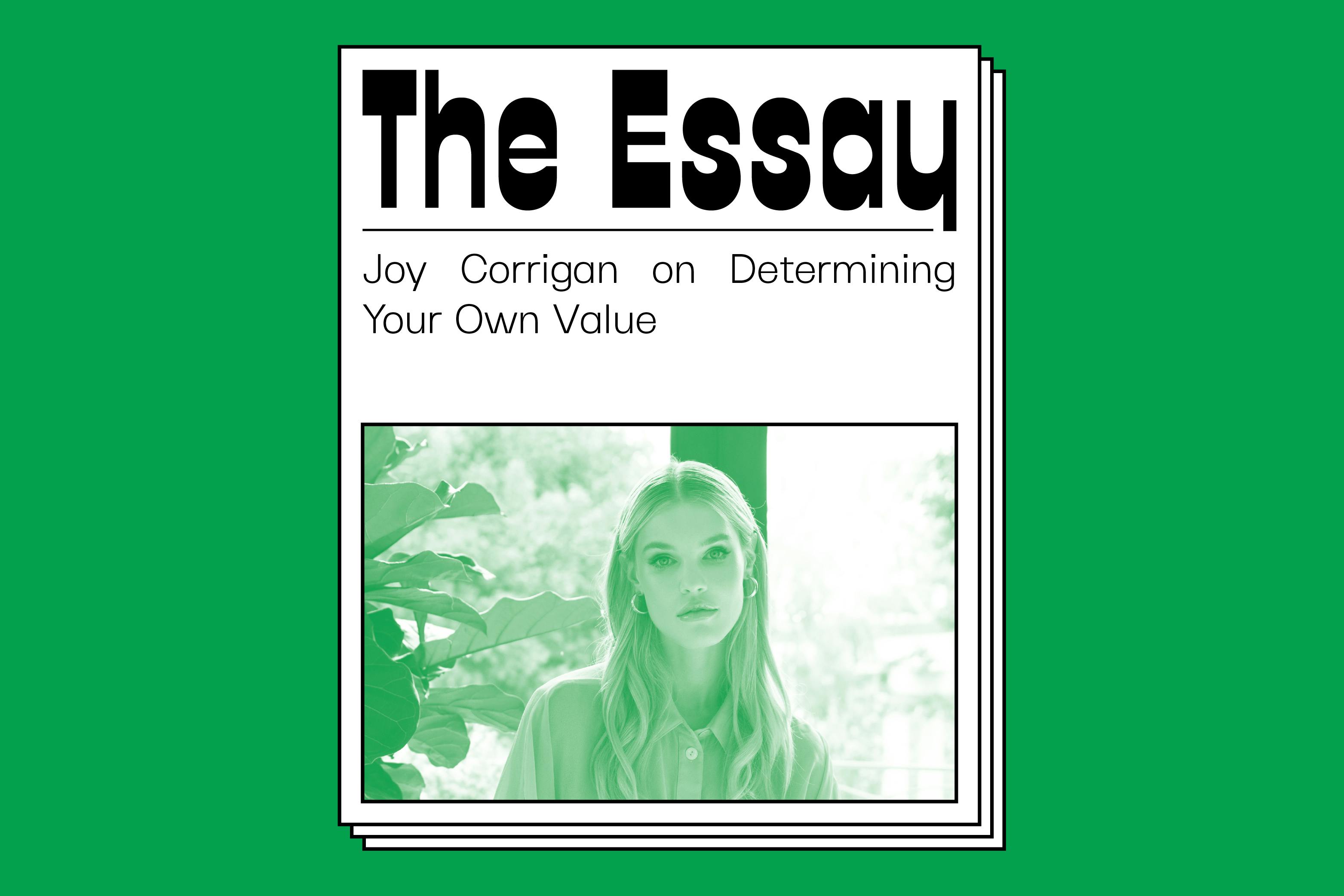 The Essay: Joy Corrigan on Determining Your Own Value