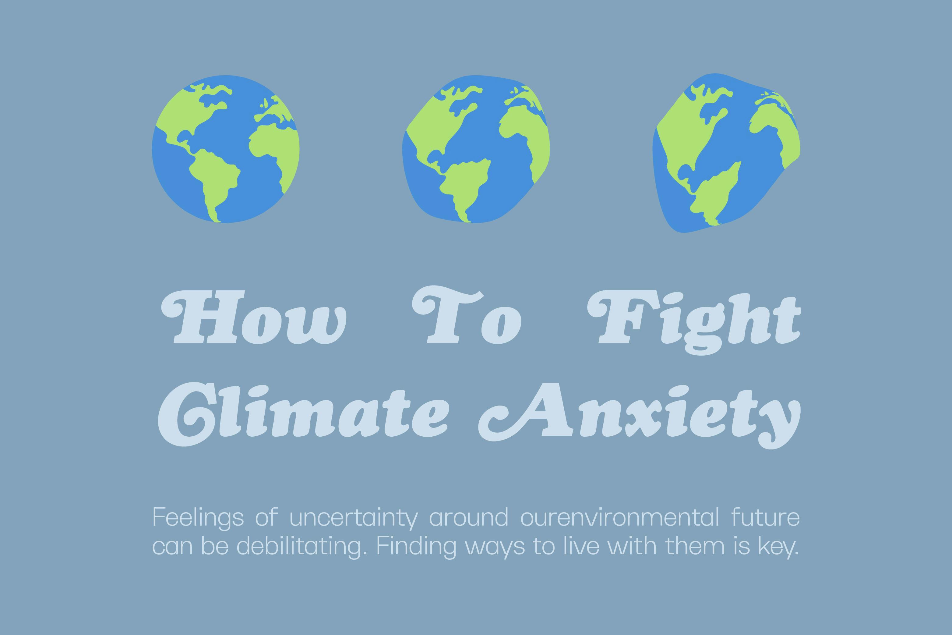How To Fight Climate Anxiety