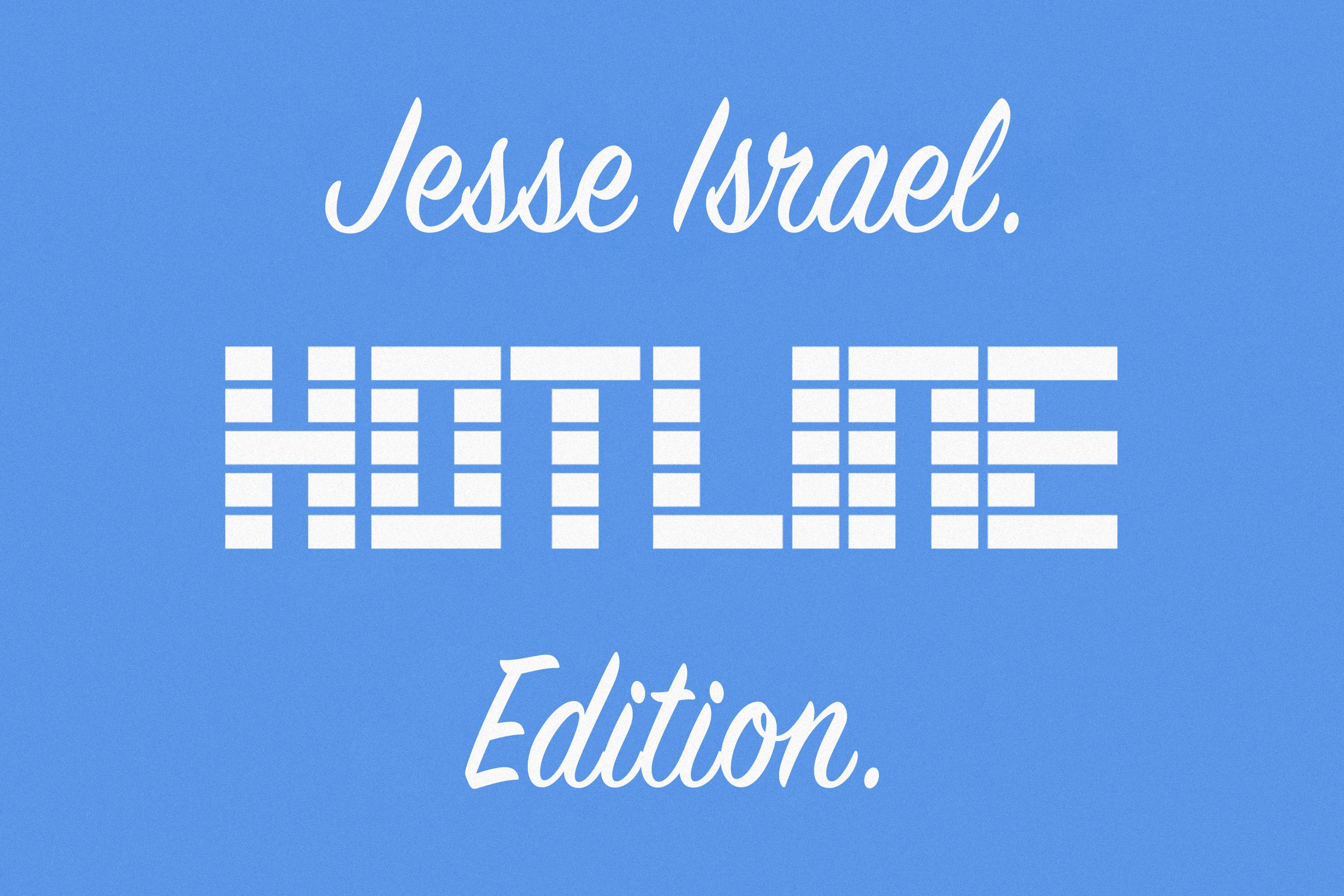 Hotline Roundup: Jesse Israel Edition