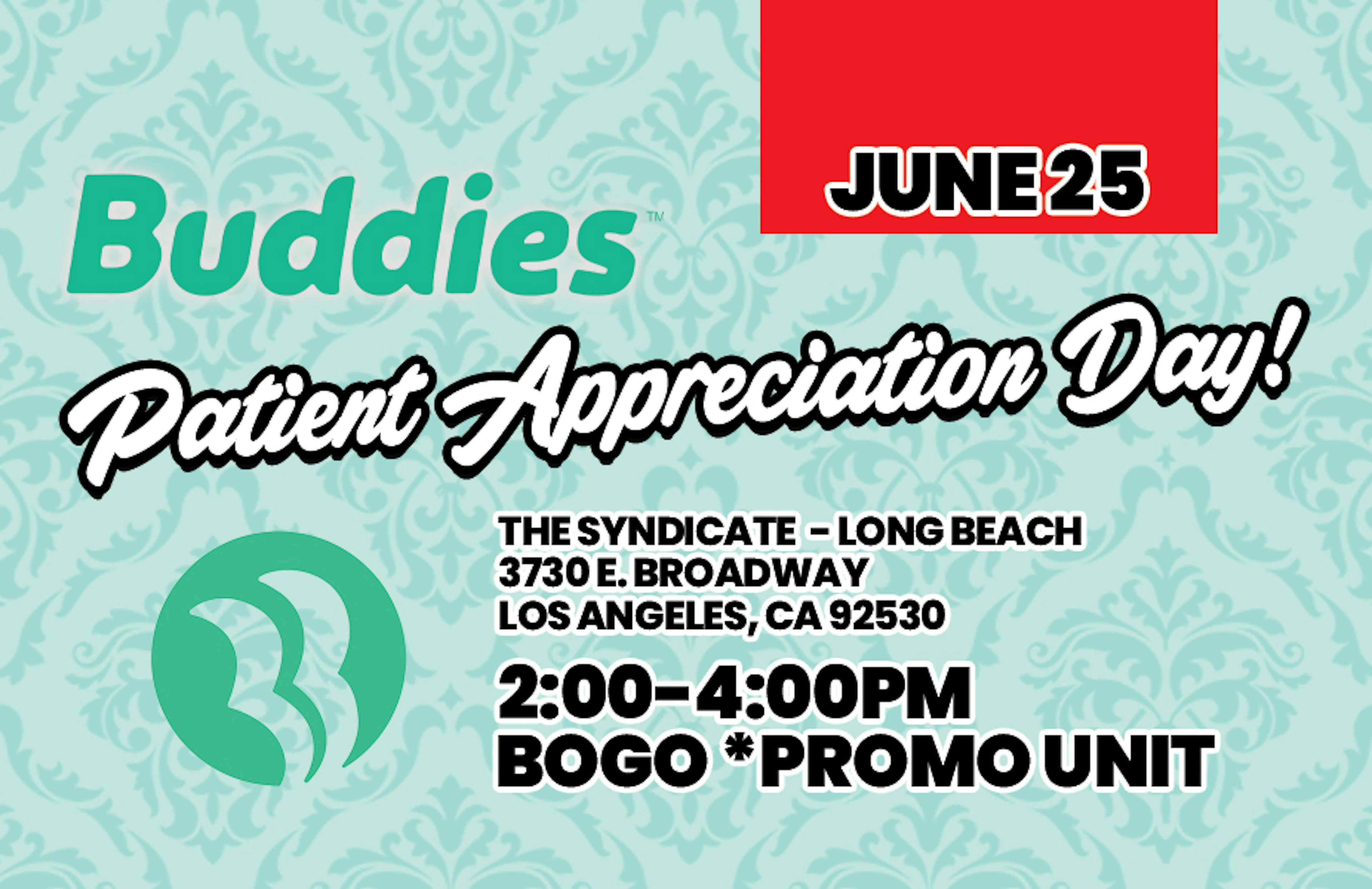 Unlock a personalized cannabis journey with Buddies' diverse range of products—from decadent dabs to discreet softgels. Whether you're looking to elevate your mood, unwind after a long day, or ease everyday discomfort, Buddies has the perfect combination of terpenes, cannabinoids, and potency tailored for you. Crafted with care and backed by a legacy of excellence, Buddies delivers premium oils and extracts designed for quality and consistency. Our commitment ensures you get the best value, every time. Because at Buddies, we believe in enhancing life’s moments—day or night. That’s what friends are for. Limited-Time Offer - Buy any Buddies product, get another for just $1! Experience the entourage effect with Buddies—your trusted companion in wellness and enjoyment. (Long Beach: 3730 E. Broadway, Long Beach, CA 90803)