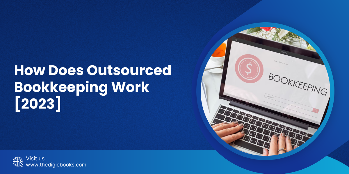 How Does Outsourced Bookkeeping Work [2023] - blog poster