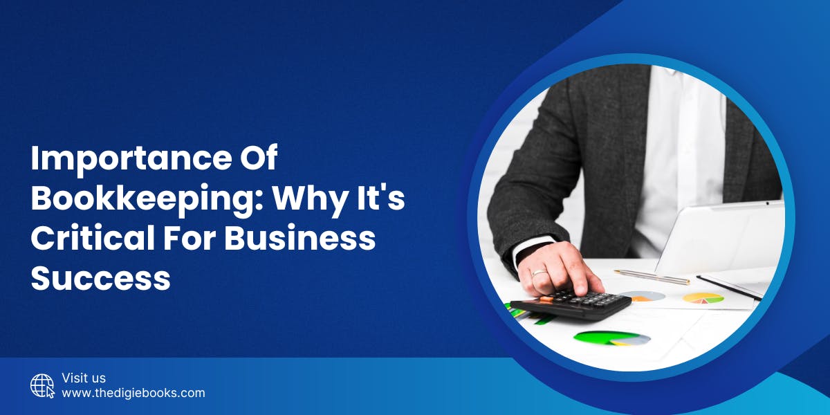 Importance Of Bookkeeping: Why It's Critical For Business Success - blog poster