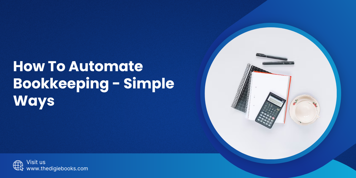 How To Automate Bookkeeping - 8 Simple Ways - Blog Poster
