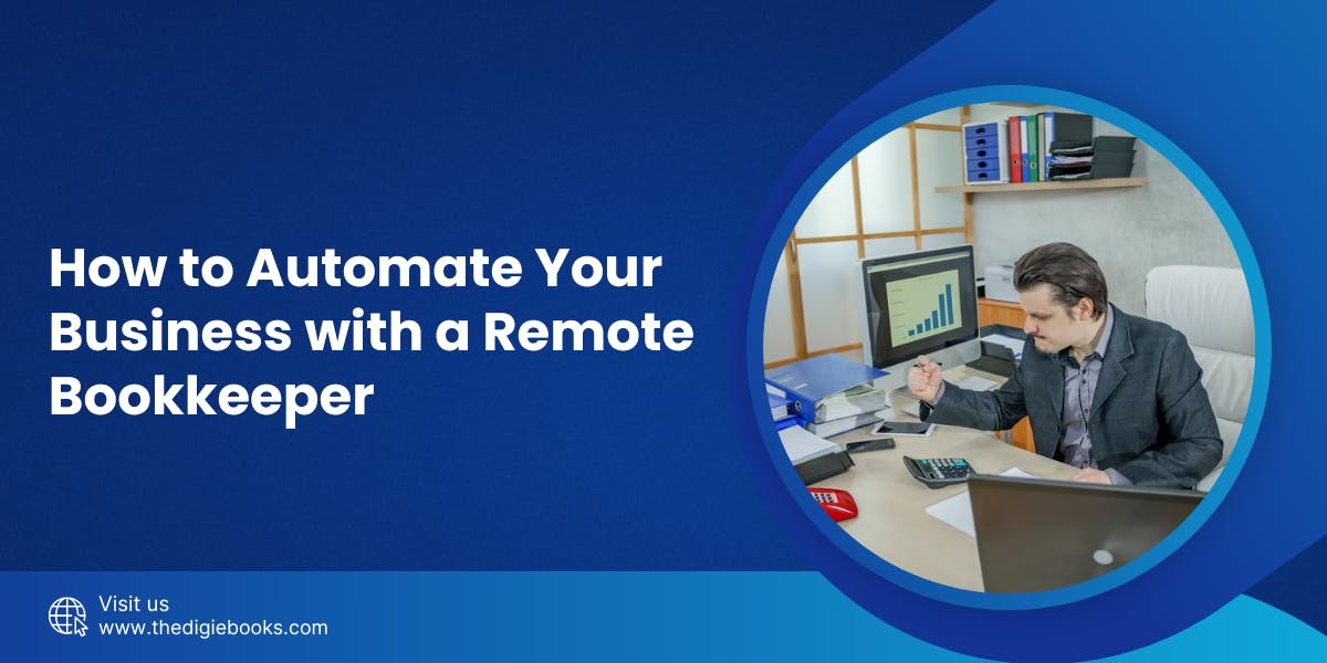 How To Automate Your Business With A Remote Bookkeeper?