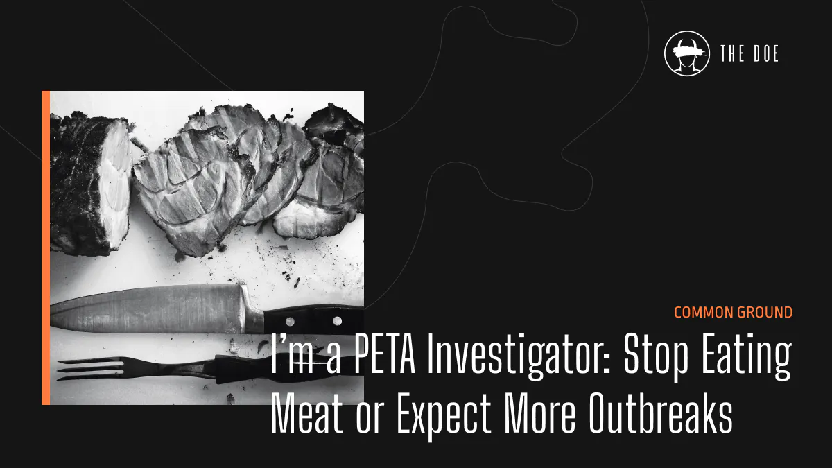 I'm a PETA Investigator Stop Eating Meat or Expect More Viral