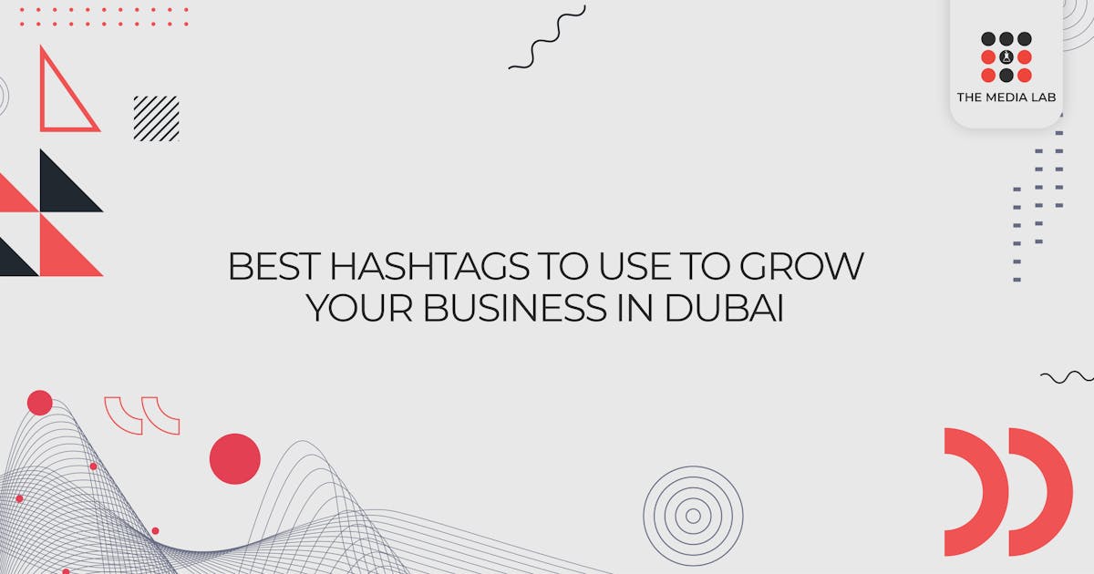 Best hashtags to use to grow your business in Dubai 