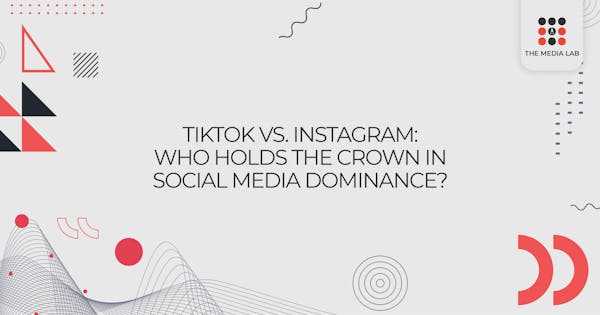 TikTok vs Instagram dominance
