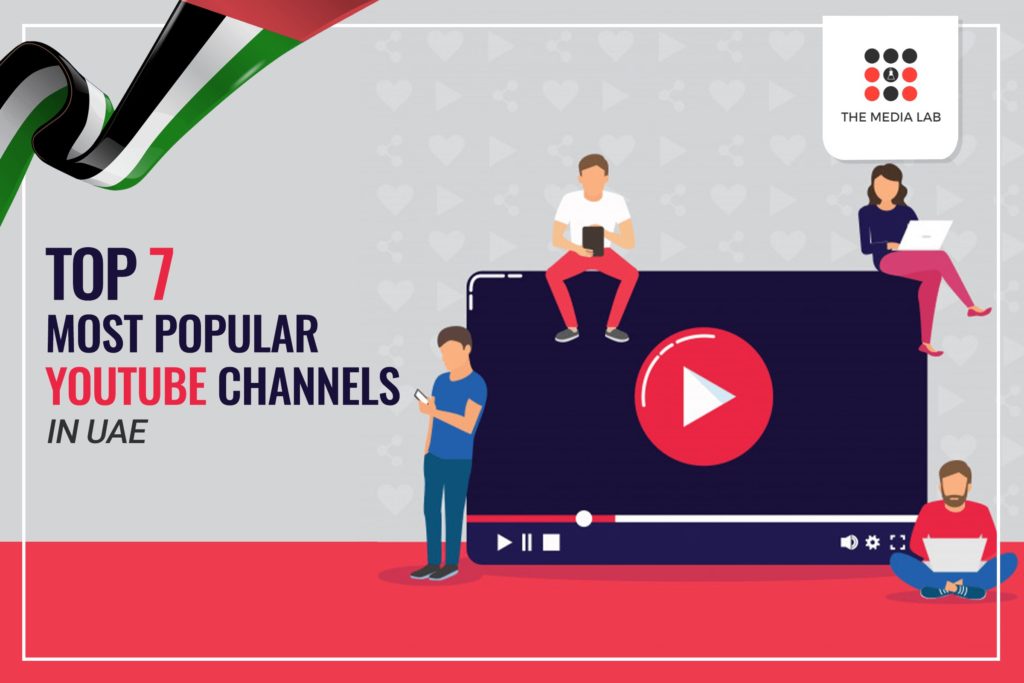 Top 7 most popular Youtube channels in the UAE The Media Lab