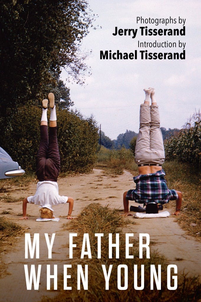 My Father When Young: Photographs by Jerry Tisserand Book Cover