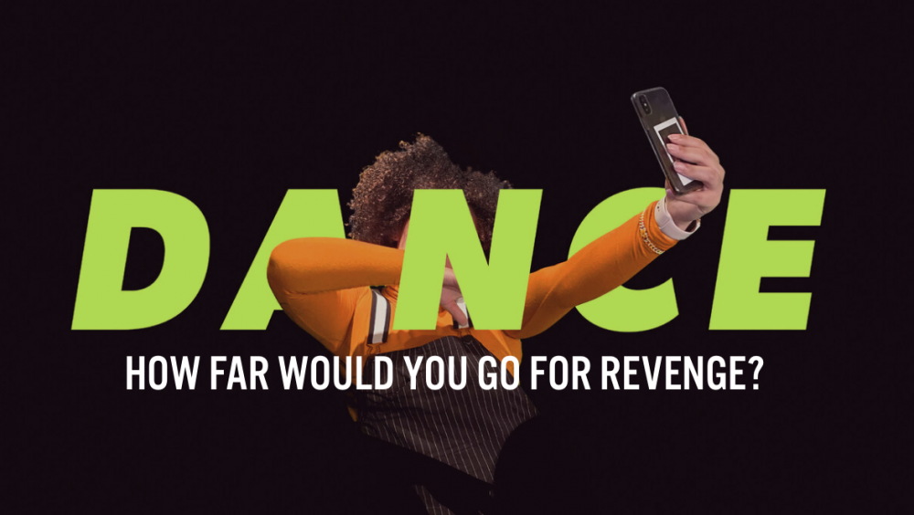 DANCE: How far would you fo for revenge?