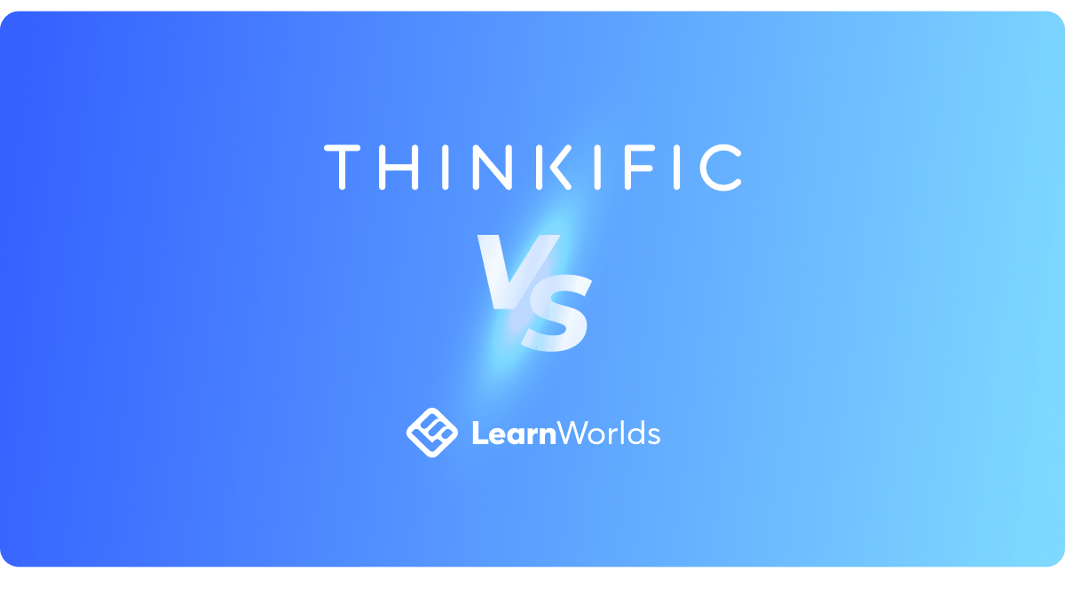 LearnWorlds vs Thinkific: Which platform is right for you?