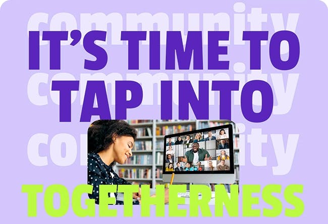 Text on purple background that says, it's time to tap into togetherness