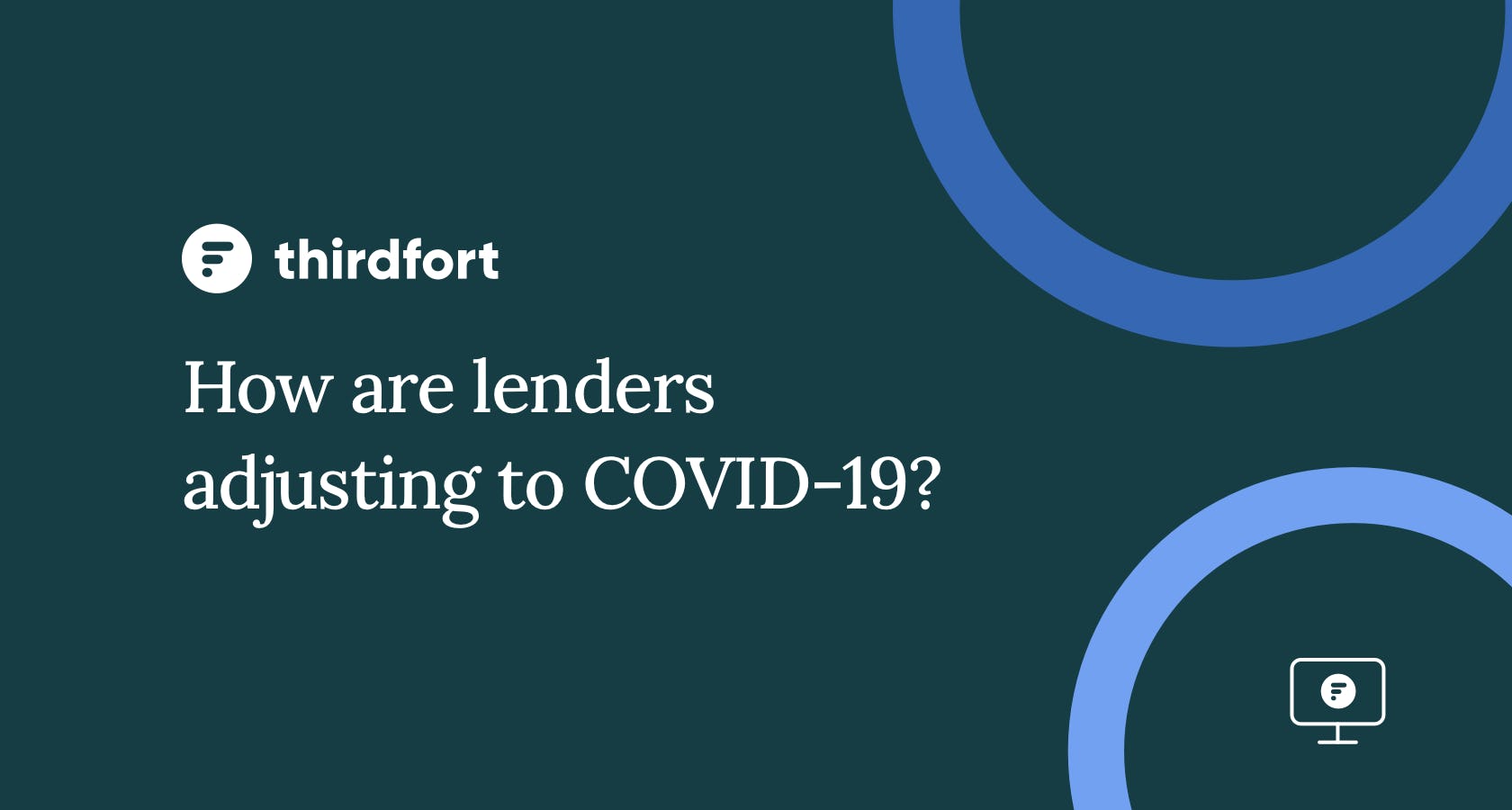 How are lenders adjusting to COVID-19?