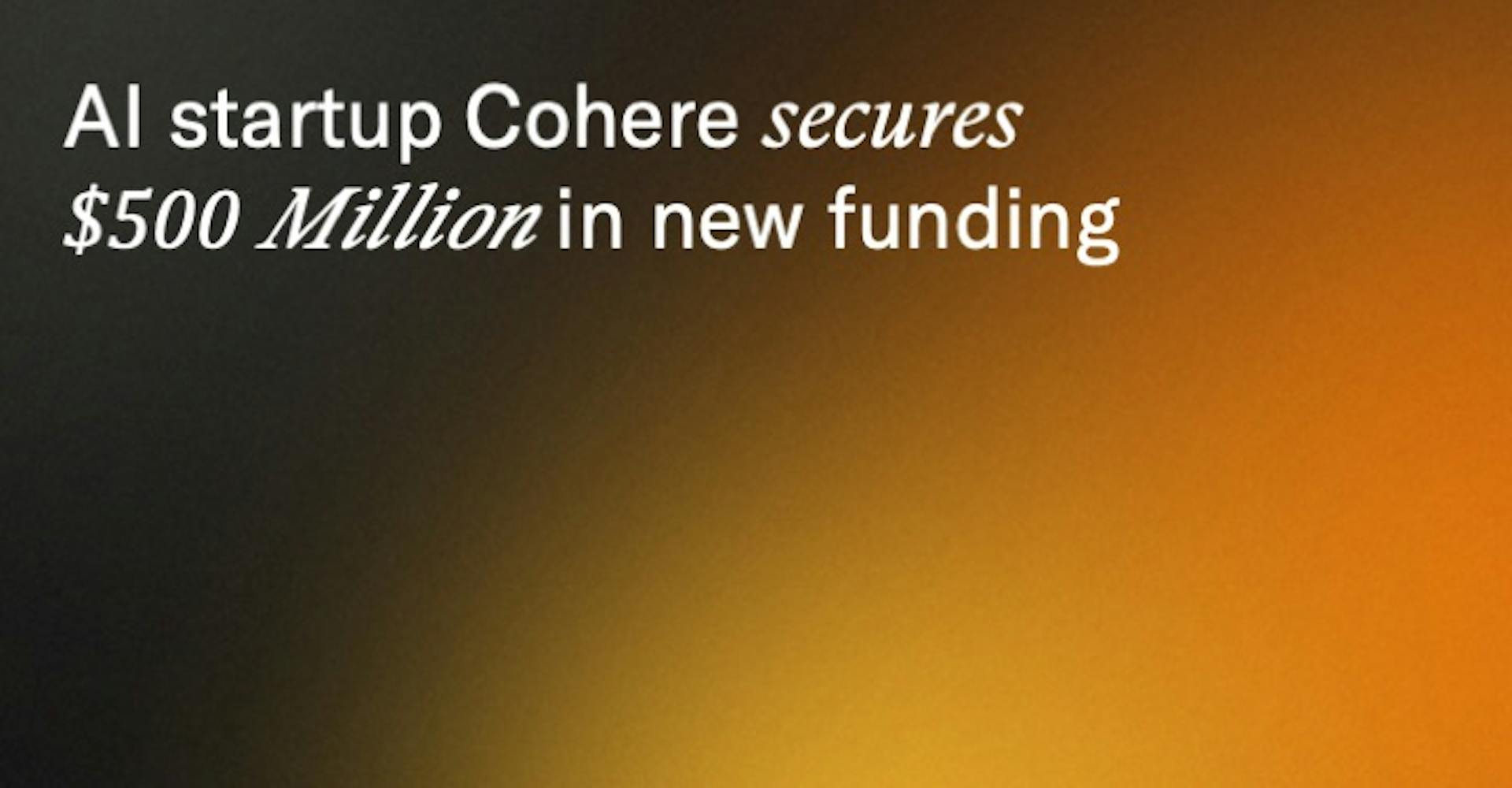 AI startup Cohere secures 500 million in new funding