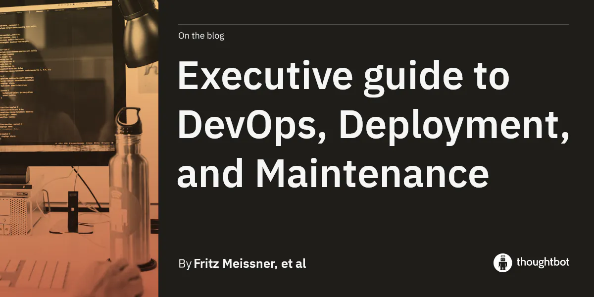 Executive guide to DevOps, Deployment, and Maintenance