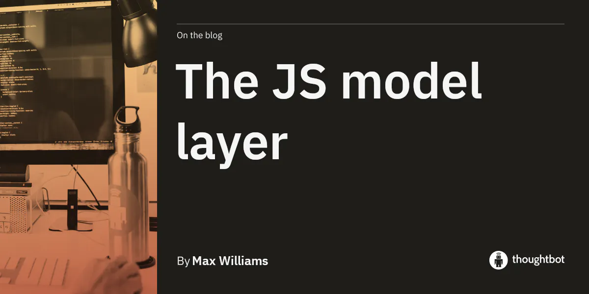 The JS model layer